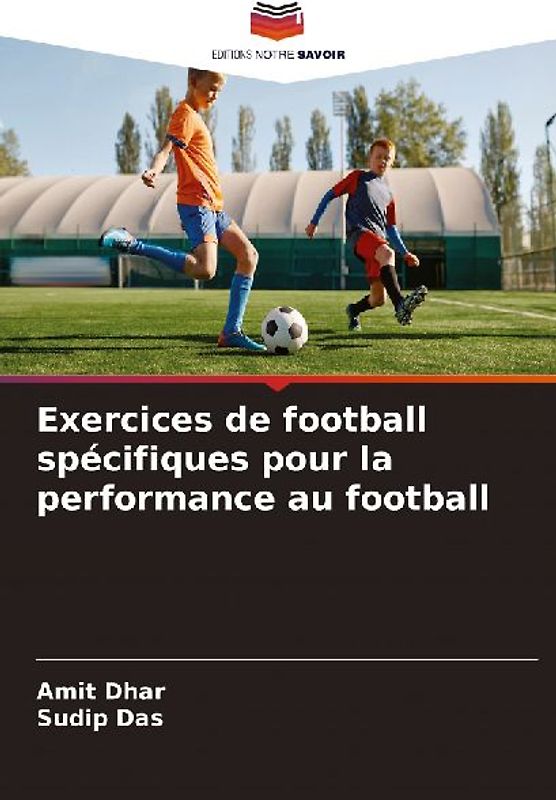 Exercices de football spécifiques pour la performance au football