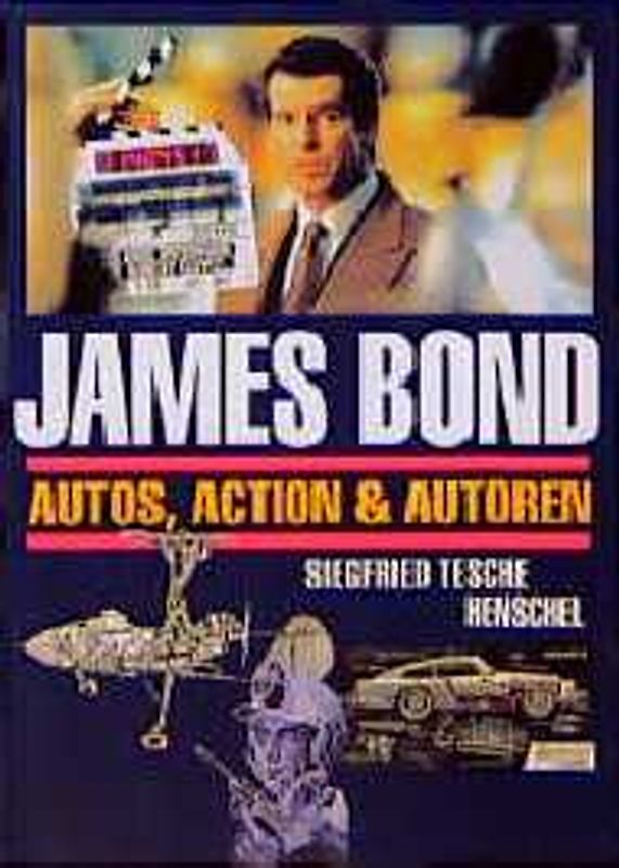 James Bond. Autos, Action & Autoren