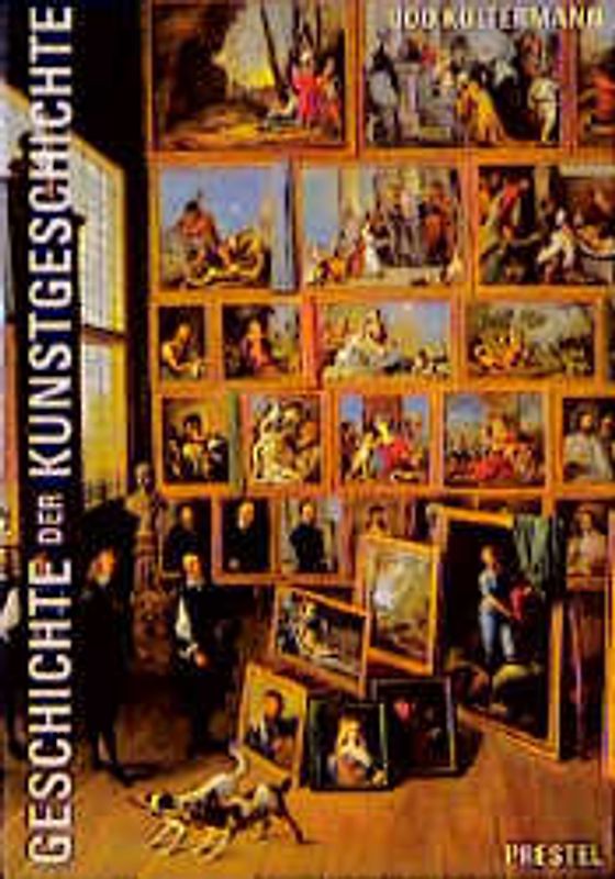 Geschichte der Kunstgeschichte. Der Weg einer Wissenschaft