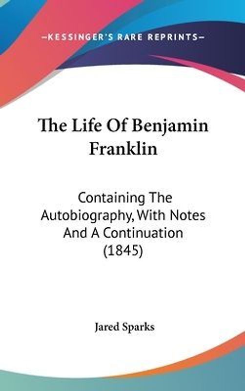 The Life Of Benjamin Franklin