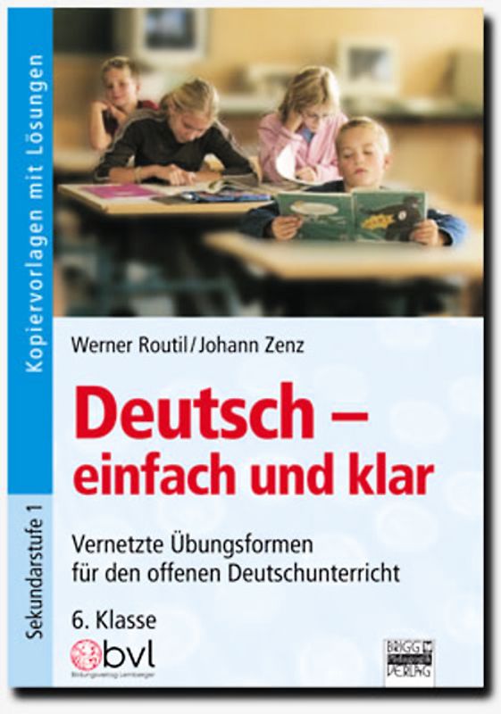 Deutsch - einfach und klar / 6. Klasse - Kopiervorlagen mit Lösungen
