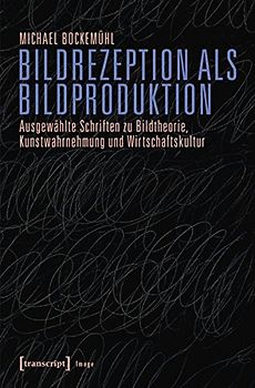 Bildrezeption als Bildproduktion