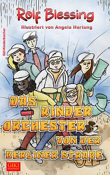 Das Kinderorchester von der Berliner Straße