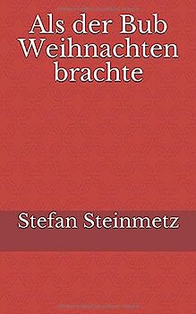 Als der Bub Weihnachten brachte