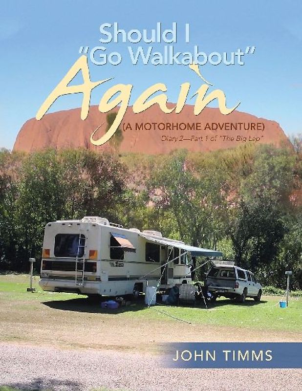 "Should I Go Walkabout" Again (A Motorhome Adventure)
