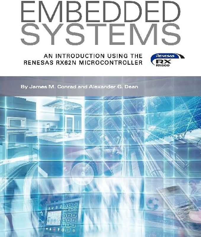 Embedded Systems, An Introduction Using the Renesas RX62N Microcontroller