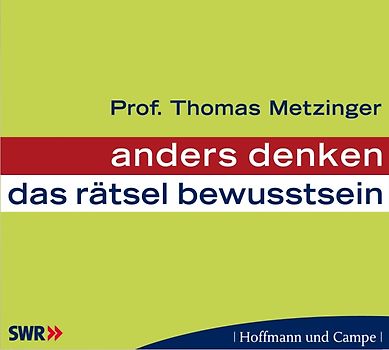 anders denken - Das Rätsel Bewusstsein