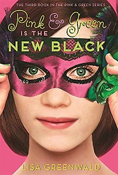 Pink & Green Is the New Black: Pink & Green Book Three (Pink & Green, 3, Band 3)
