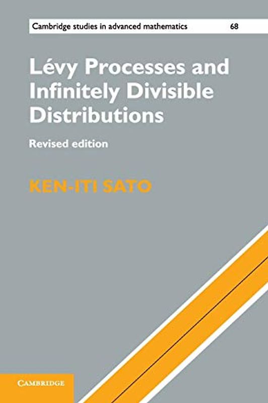 Lévy Processes and Infinitely Divisible Distributions (Cambridge Studies in Advanced Mathematics, Band 68)