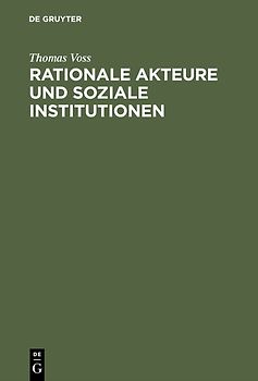 Rationale Akteure und soziale Institutionen