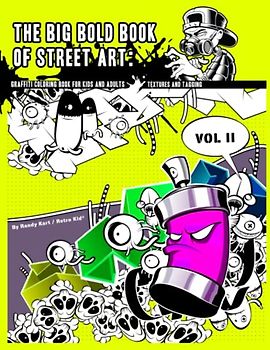 The Big Bold Book of Street Art: Graffiti Coloring for Kids and Adults: Textures and Tagging Vol. II