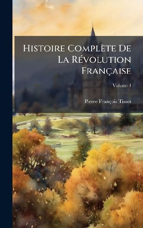 Histoire Complète De La RÃ(c)volution Française