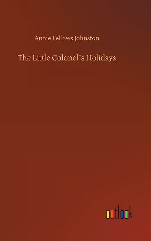 The Little Colonel´s Holidays