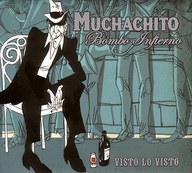Muchachito Bombo Infierno - Visto Lo Visto