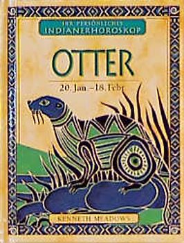 Dein persönliches Indianerhoroskop / Otter