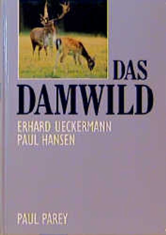 Das Damwild. Naturgeschichte, Hege, Jagd