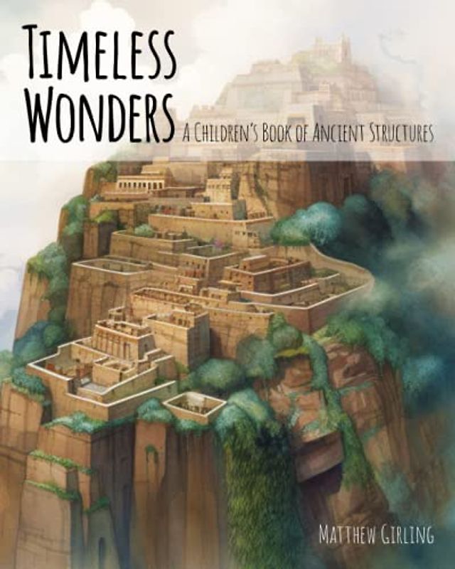 Timeless Wonders: A Children's Book Exploring Ancient Structures