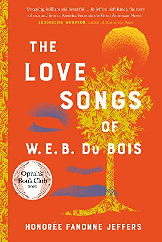 The Love Songs of W.E.B. Du Bois: The International Bestseller & Oprah Book Club Pick