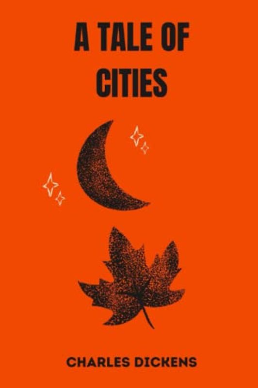 a tale of cities by charles dickens