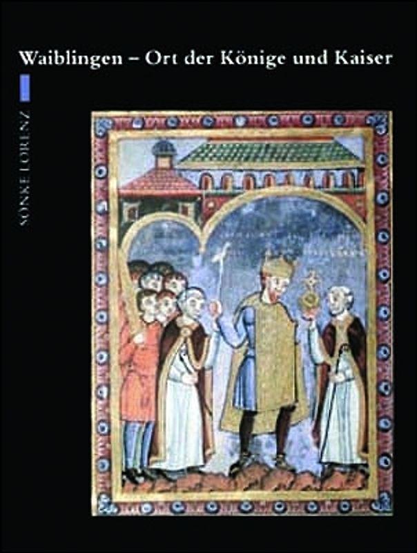 Waiblingen - Ort der Könige und Kaiser