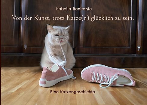 Von der Kunst, trotz Katze(n) glücklich zu sein.
