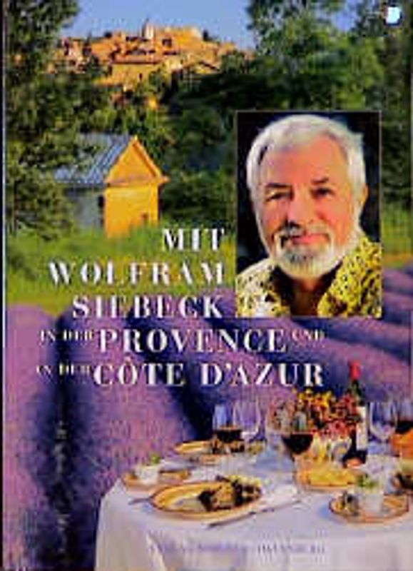 Mit Wolfram Siebeck in der Provence und an der Côte d'Azur