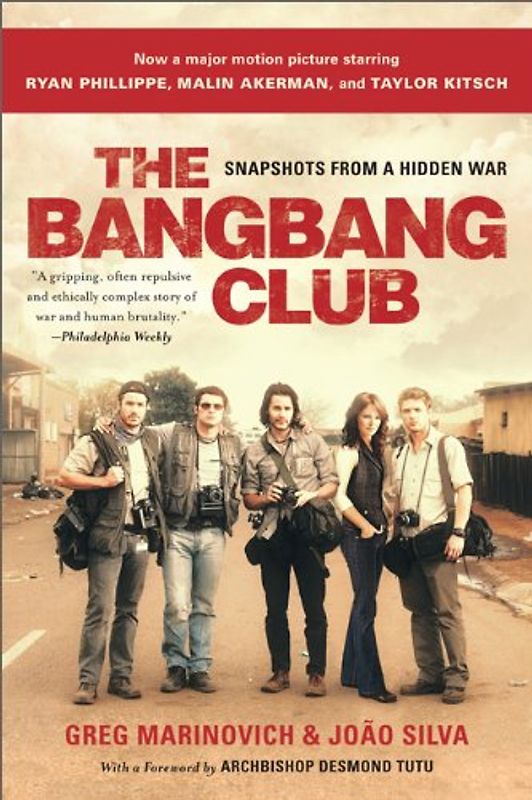 The Bang-Bang Club: Snapshots from a Hidden War - Greg Marinovich