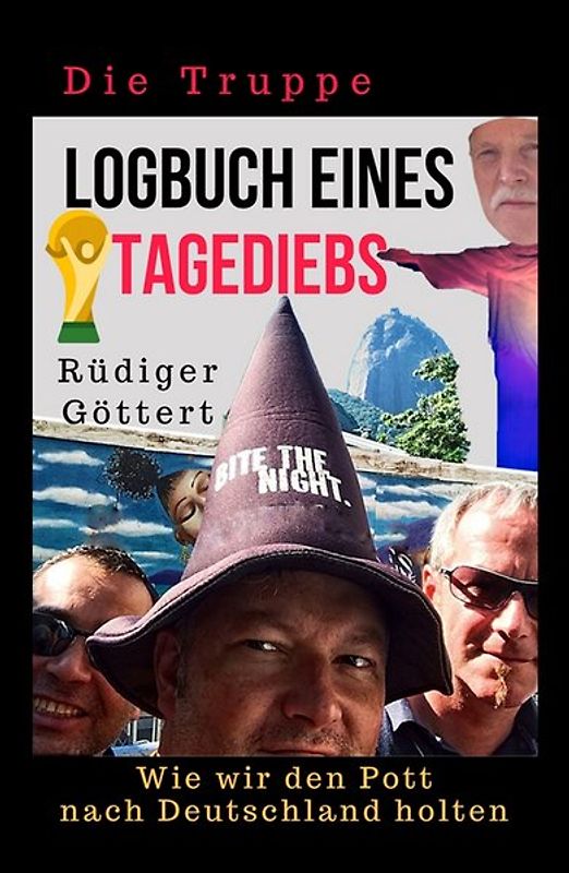 Die Truppe - Logbuch eines Tagediebs