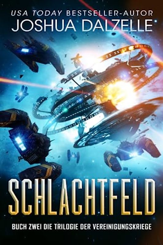 Schlachtfeld: Buch Eins – Trilogie der Vereinigungskriege (Saga der Schwarzen Flotte, Band 7)