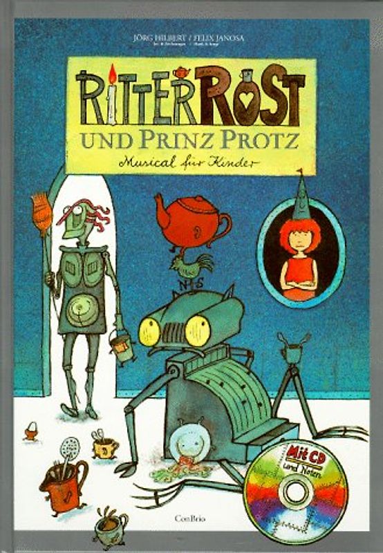 Ritter Rost und Prinz Protz. Ein Kindermusical