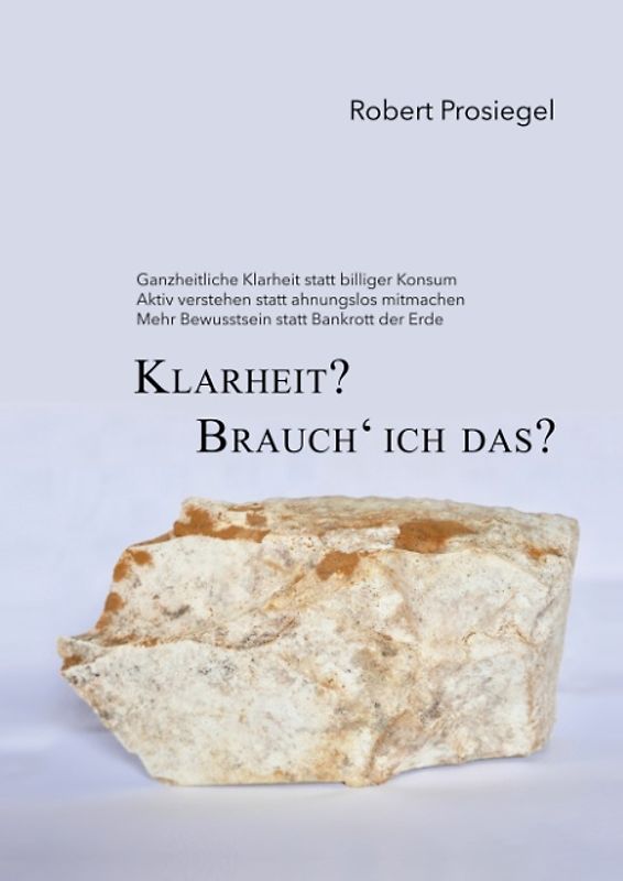 Klarheit? Brauch´ ich das?