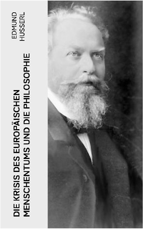 Die Krisis des europäischen Menschentums und die Philosophie
