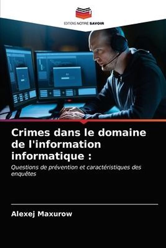Crimes dans le domaine de l'information informatique :