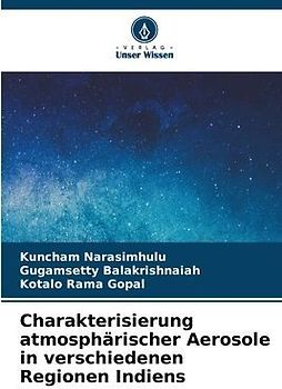 Charakterisierung atmosphärischer Aerosole in verschiedenen Regionen Indiens