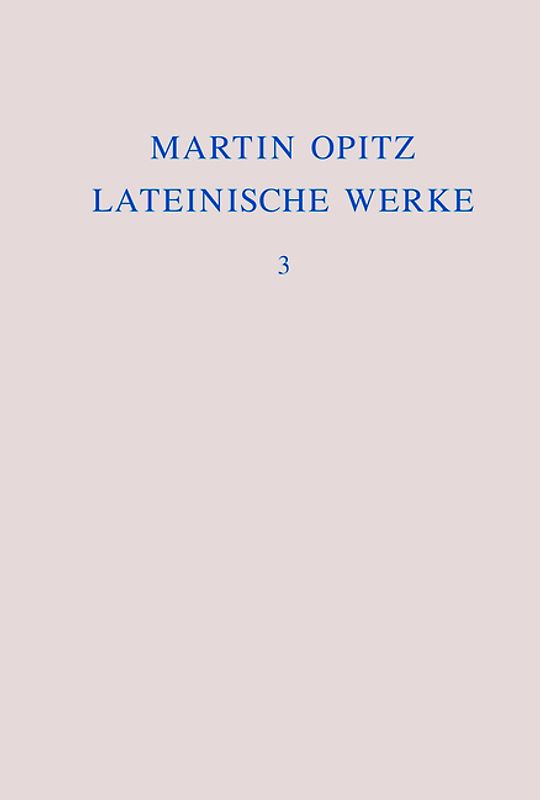 Martin Opitz: Lateinische Werke / 1631-1639
