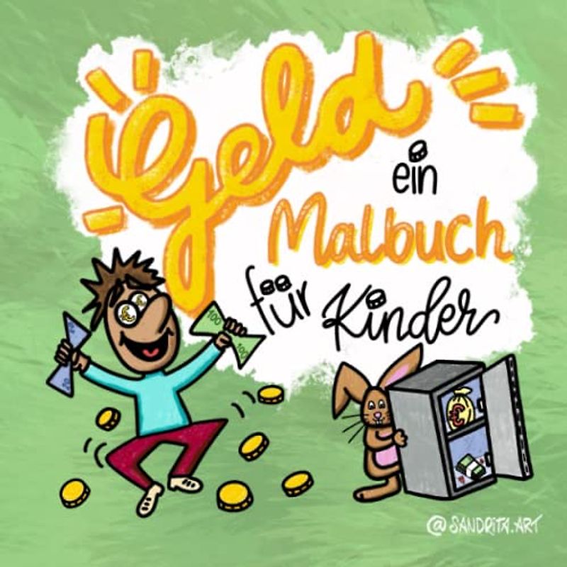 Geld Malbuch für Kinder: Ausmalbuch rund um das Thema Geld das zum Sparen anregt, inkl. Möglichkeit um Sparziele festzuhalten, und einem Plan um 50 Euro anzusparen
