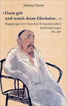 "Dann geh und wasch deine Eßschalen..."