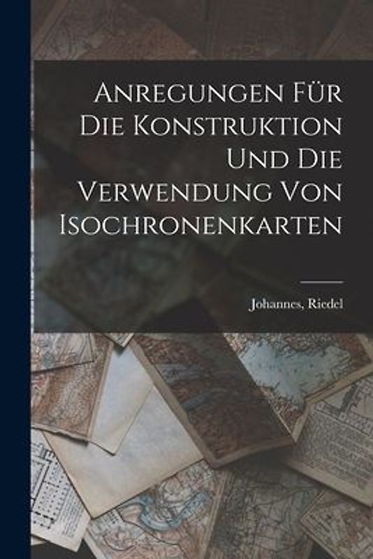 Anregungen Für Die Konstruktion Und Die Verwendung Von Isochronenkarten