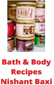 Bath &amp; Body Recipes