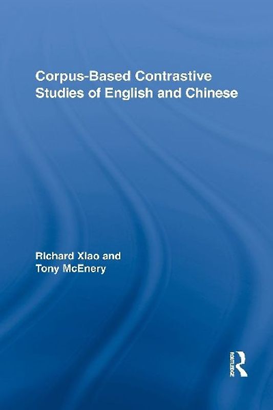 Corpus-Based Contrastive Studies of English and Chinese