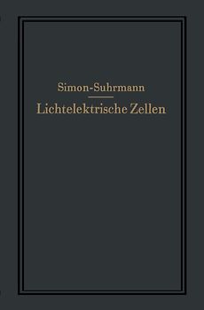 Lichtelektrische Zellen und ihre Anwendung