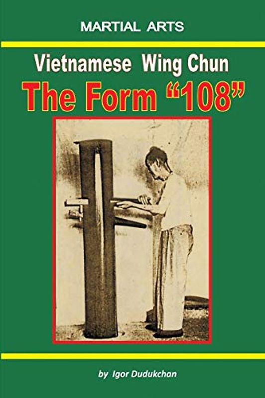 Vietnamese Wing Chun - the Form "108"