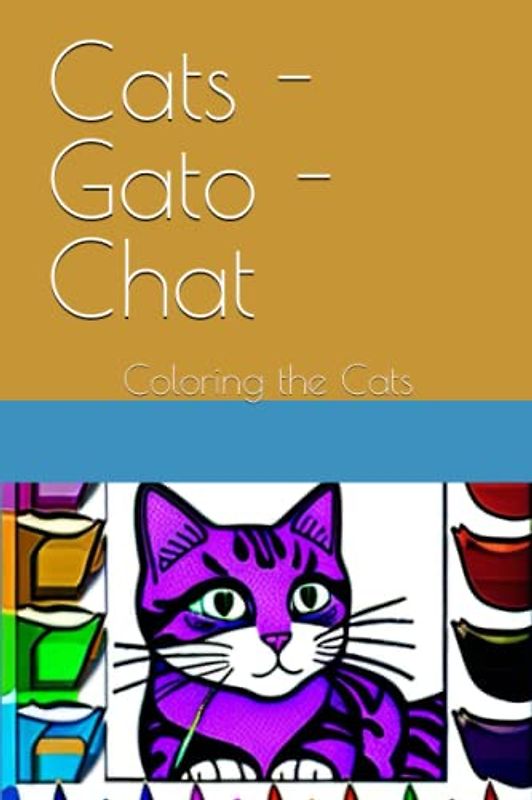 Cats - Gato - Chat: Coloring the Cats