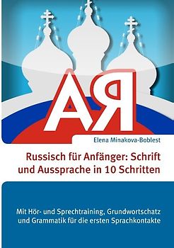 Russisch für Anfänger: Schrift und Aussprache in 10 Schritten