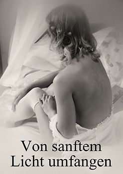 Von sanftem Licht umfangen - Schönheit und Erotik (Posterbuch DIN A3 hoch)