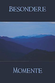 Besondere Momente: Buch zum festhalten besonderer Anlässe | Inklusive Fotobereich und inspirierender Zitate | kompaktes und liebevoll erstelltes ... verewigen der besonderen Tage Ihres Lebens