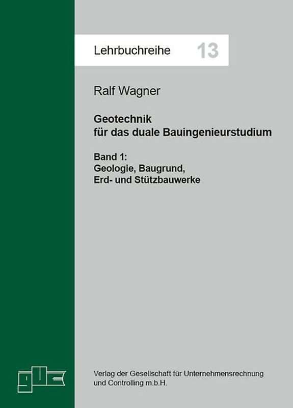 Geotechnik für das duale Bauingenieurstudium. Bd. 1