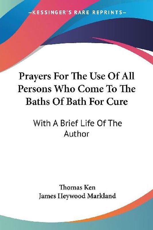Prayers For The Use Of All Persons Who Come To The Baths Of Bath For Cure