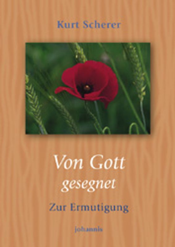 Von Gott gesegnet. Zur Ermutigung