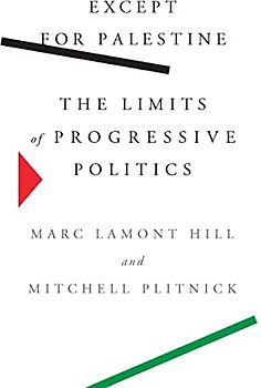 Except for Palestine: The Limits of Progressive Politics